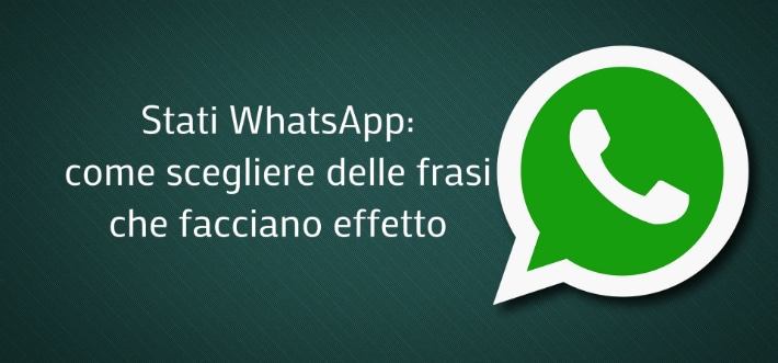 Stati Whatsapp Le Migliori Frasi E Come Cambiare Lo Stato